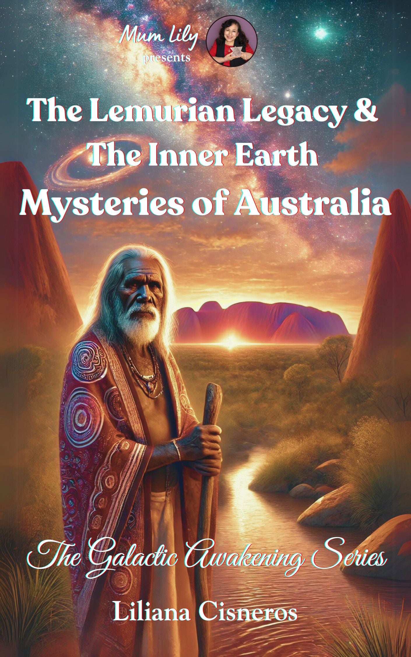 The Lemurian Legacy & The Inner Earth Mysteries of Australia (Novel)